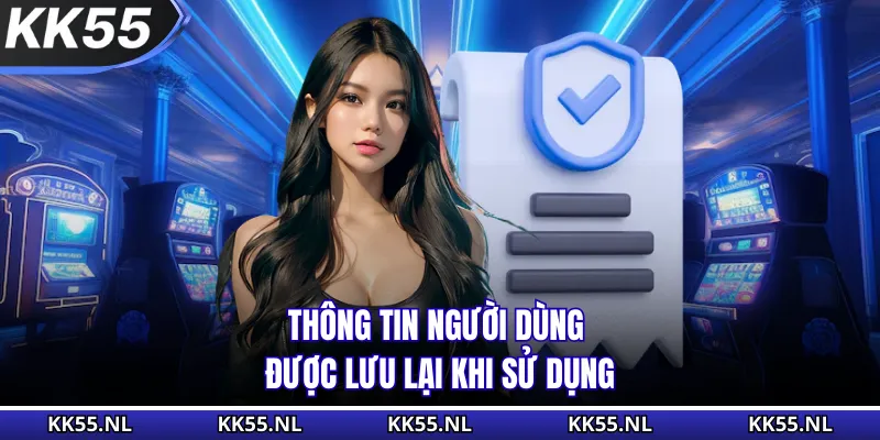 Thông tin người dùng được lưu lại khi sử dụng