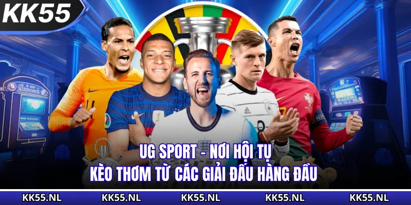 UG Sport - Nơi Hội Tụ Kèo Thơm Từ Các Giải Đấu Hàng Đầu