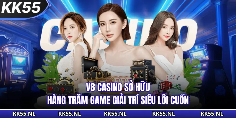 V8 casino sở hữu hàng trăm game giải trí siêu lôi cuốn